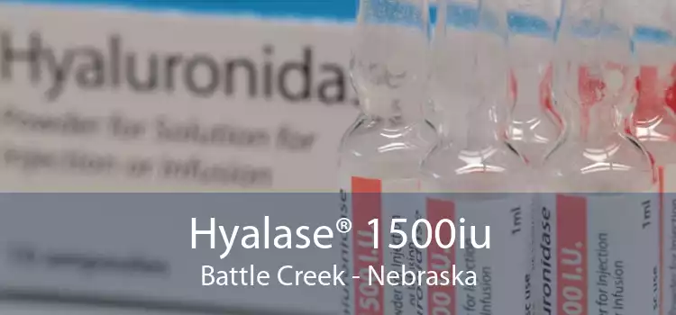 Hyalase® 1500iu Battle Creek - Nebraska