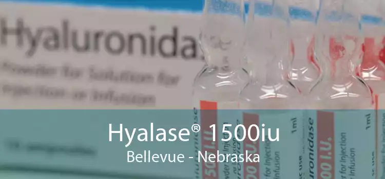 Hyalase® 1500iu Bellevue - Nebraska