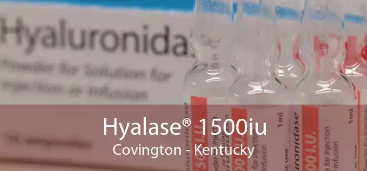 Hyalase® 1500iu Covington - Kentucky