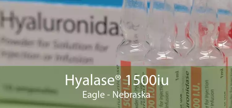 Hyalase® 1500iu Eagle - Nebraska