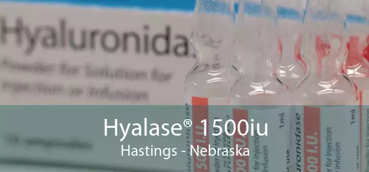 Hyalase® 1500iu Hastings - Nebraska