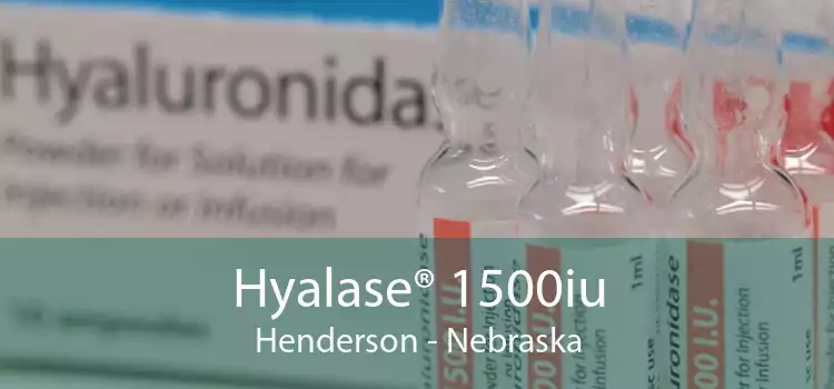 Hyalase® 1500iu Henderson - Nebraska