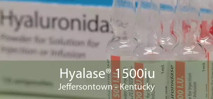Hyalase® 1500iu Jeffersontown - Kentucky