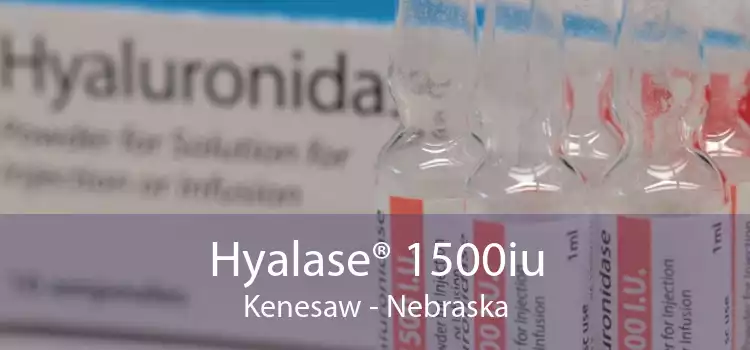 Hyalase® 1500iu Kenesaw - Nebraska