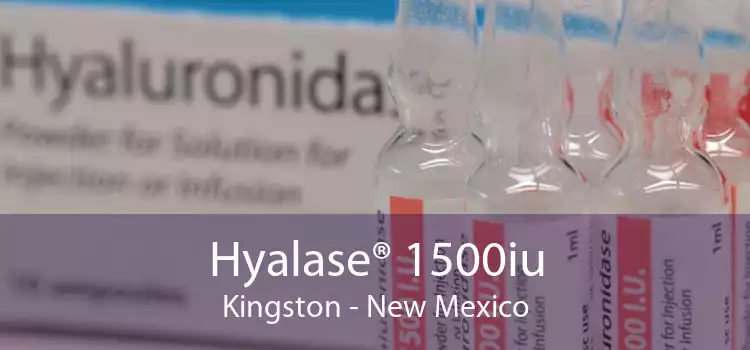 Hyalase® 1500iu Kingston - New Mexico