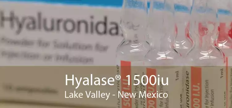 Hyalase® 1500iu Lake Valley - New Mexico