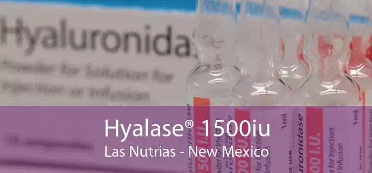 Hyalase® 1500iu Las Nutrias - New Mexico