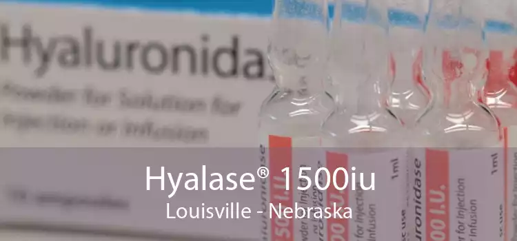 Hyalase® 1500iu Louisville - Nebraska