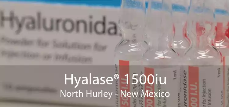 Hyalase® 1500iu North Hurley - New Mexico