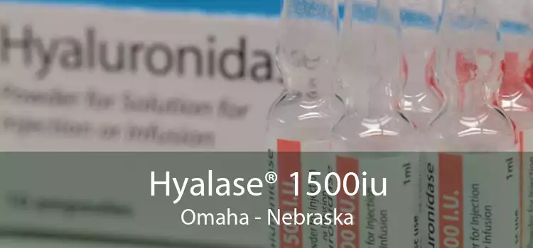 Hyalase® 1500iu Omaha - Nebraska