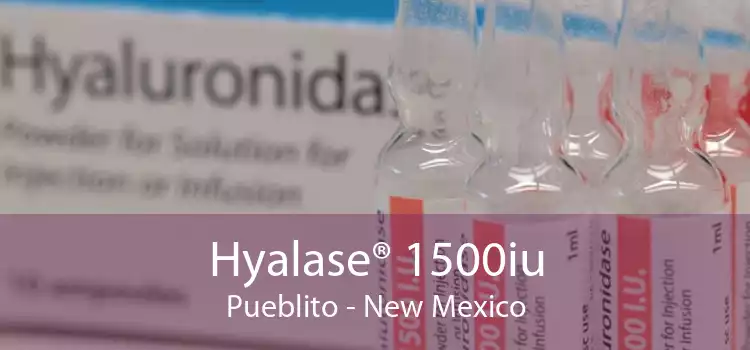 Hyalase® 1500iu Pueblito - New Mexico