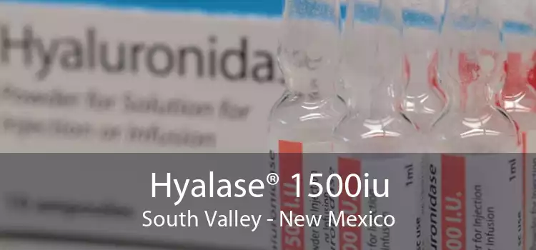 Hyalase® 1500iu South Valley - New Mexico