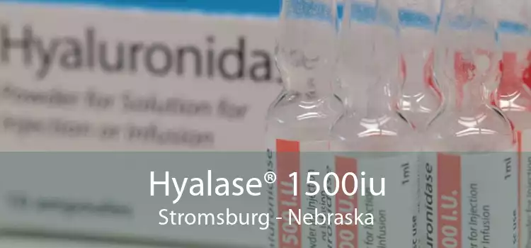 Hyalase® 1500iu Stromsburg - Nebraska