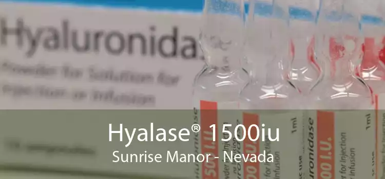 Hyalase® 1500iu Sunrise Manor - Nevada