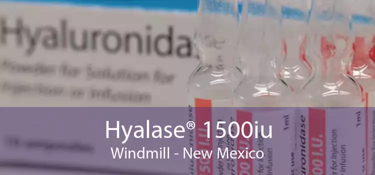 Hyalase® 1500iu Windmill - New Mexico